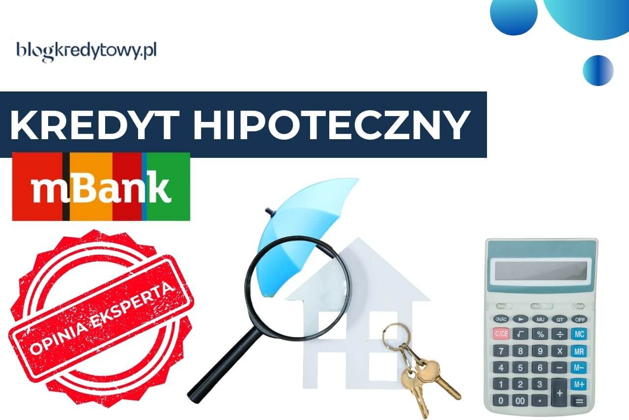 mbank kredyt hipoteczny opinie kalkulator oprocentowanie wklad wlasny